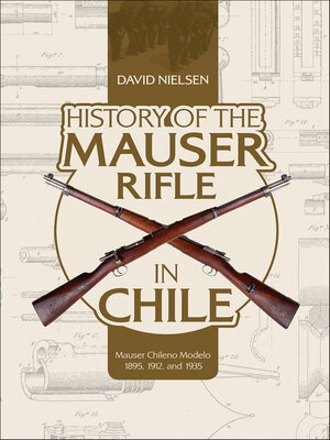 cover image of History of the Mauser Rifle in Chile